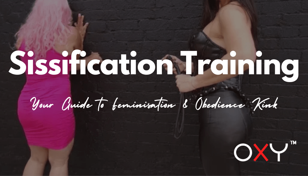 Sissification Training: Your Guide to Feminisation & Obedience Kink - Oxy-shop