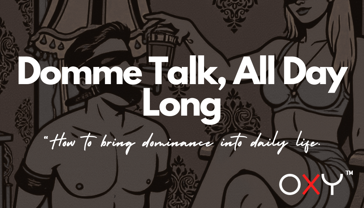 How to Weave Dominant Language Into Everyday Femdom Life - Oxy-shop