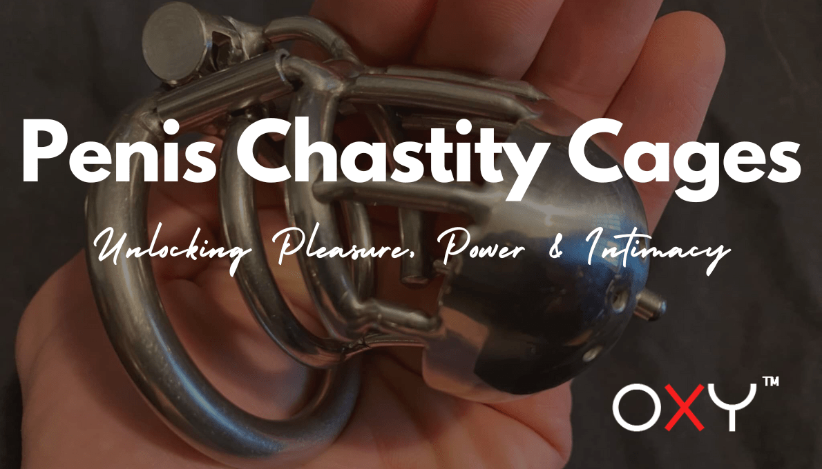 Penis Chastity Cages: Unlocking Pleasure, Power & Intimacy - Oxy-shop