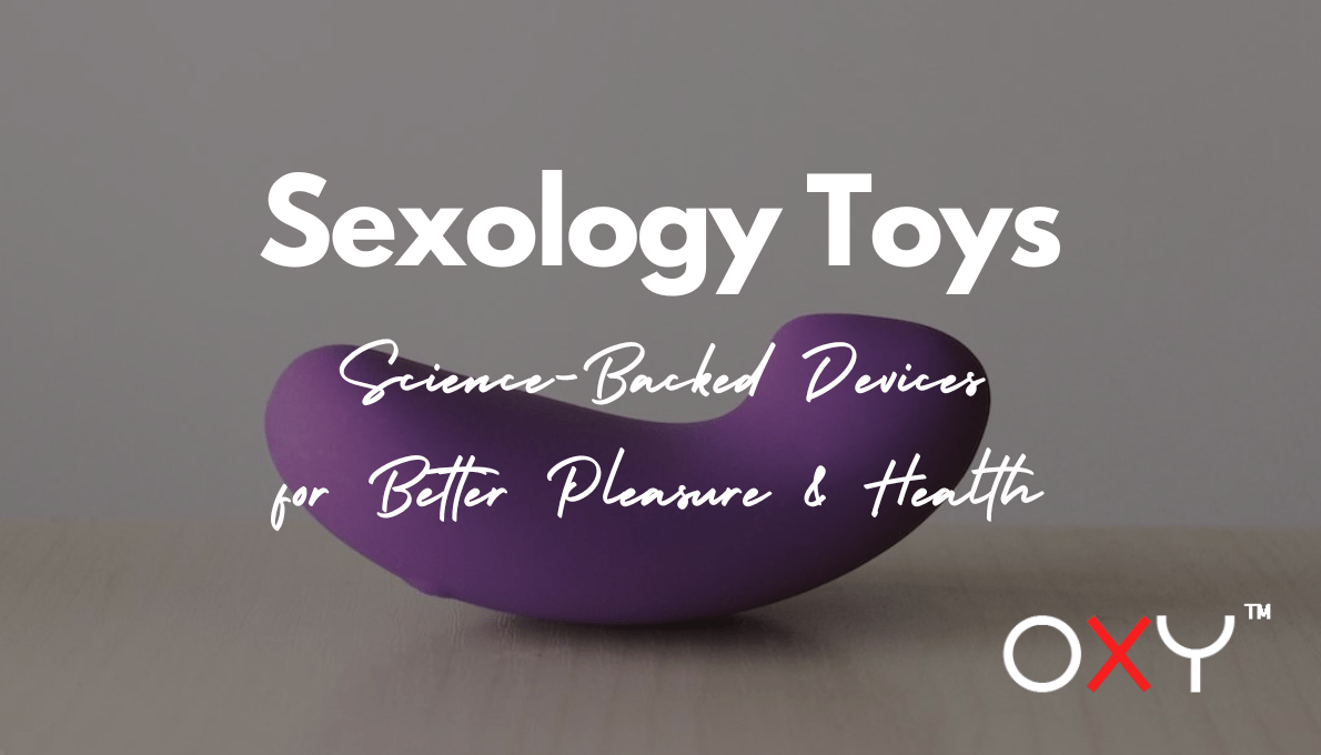 Sexology Toys: Science-Backed Devices for Better Pleasure & Health - Oxy-shop