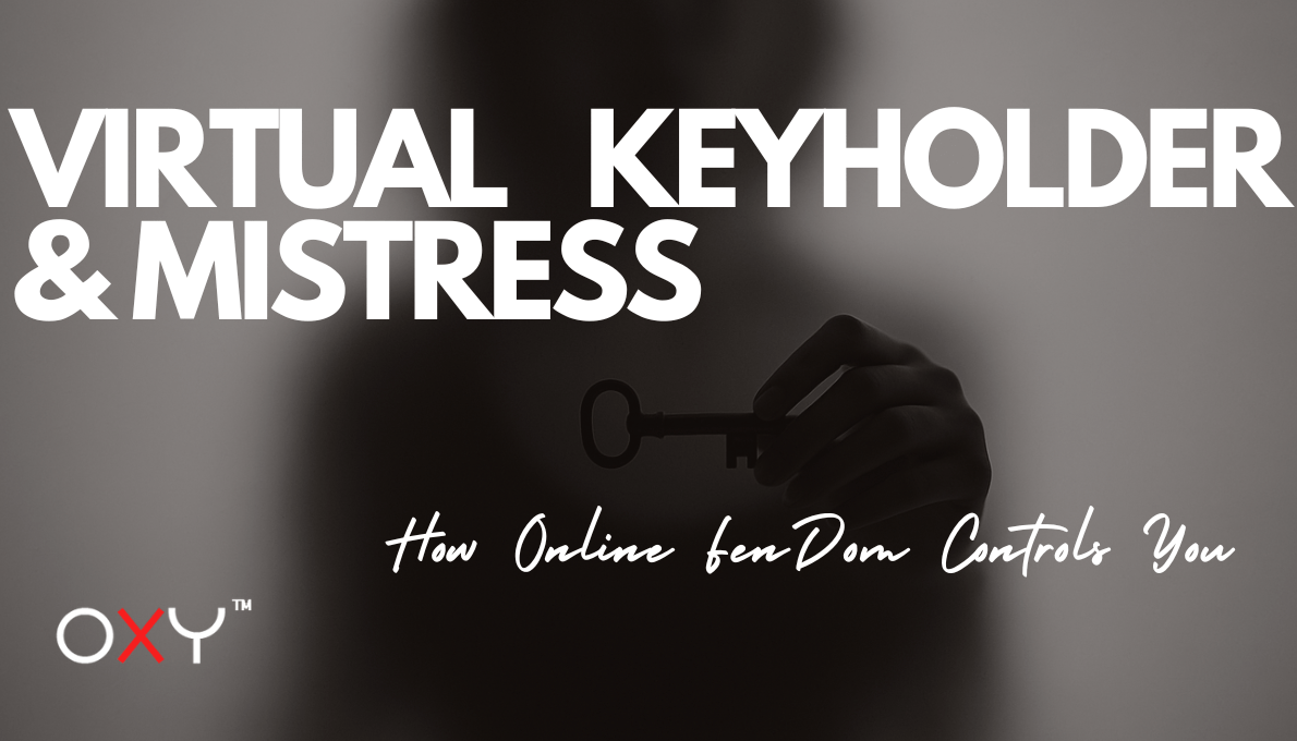 Virtual Keyholder & Mistress: How Online Femdom Controls You - Oxy-shop